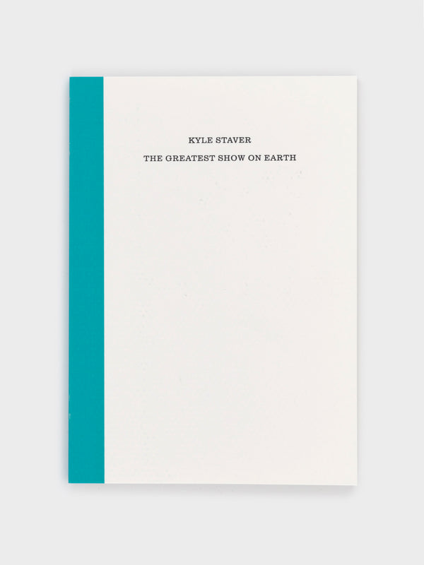 KYLE STAVER - THE GREATEST SHOW ON EARTH