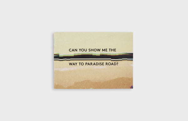 JAN-OLE SCHIEMANN: CAN YOU SHOW ME THE WAY TO PARADISE ROAD?